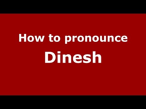 How to pronounce Dinesh