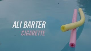 Ali Barter - Cigarette [OFFICIAL VIDEO]