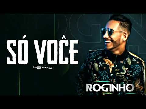 MC Roginho - Só Você (batidão romântico)