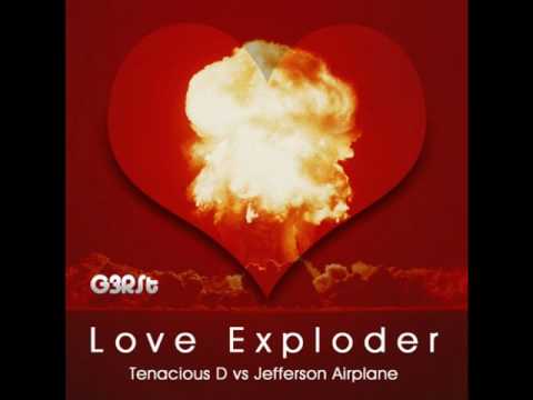 G3RSt - Love Exploder (Tenacious D versus Jefferson Airplane)