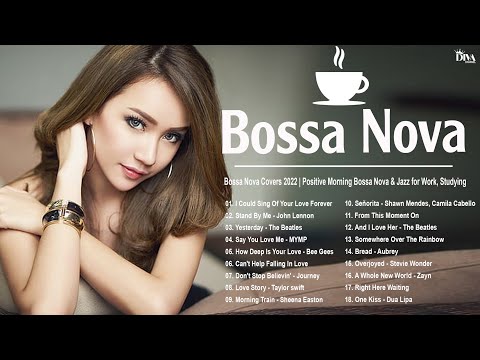 Bossa Nova Covers 2022 - Positive Morning Bossa Nova and Jazz for Work, Studying