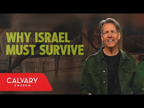 Why Israel Must Survive - Ezekiel 36–37 - Skip Heitzig