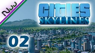 Cities Skylines - 02 - Lets Destroy ALL THE THINGS!