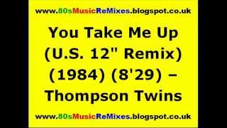 You Take Me Up (U.S. 12" Remix) - Thompson Twins | 80s Dance Music | 80s Club Music | 80s Club Mixes