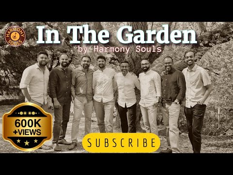 In The Garden (I come to the Garden alone) || Harmony Souls