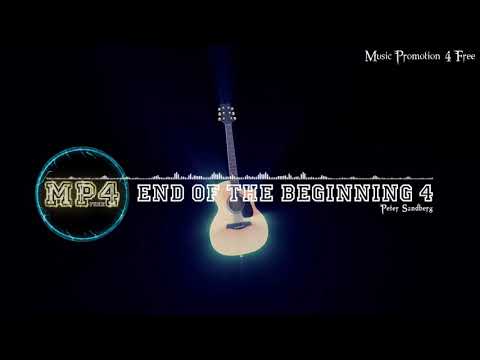 End Of The Beginning 4 by way of Peter Sandberg - [Pop Music Instrumental]