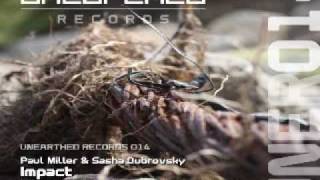 Paul Miller & Sasha Dubrovsky - Impact (Thomas Coastline Remix) [Unearthed Records]