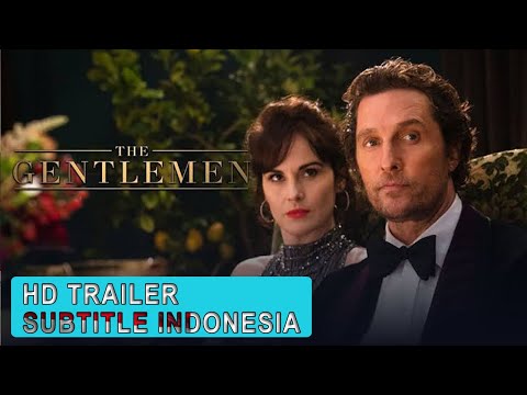 THE GENTLEMEN Trailer - Konflik Para Pria (Sub Indo)