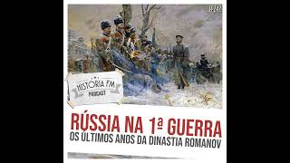 242 Rússia na Primeira Guerra Mundial: os últimos anos da dinastia Romanov