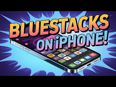 BlueStacks on iPhone? Here’s the Truth!
