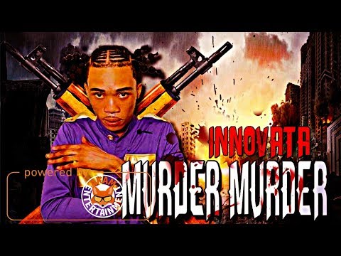 Innovata - Murda Murda [Evil Soul Riddim] May 2018