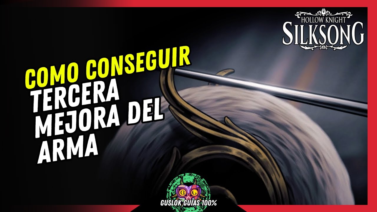 COMO CONSEGUIR la TERCERA MEJORA DEL ARMA | GUÍA 100% | 💯Hollow Knight: Silksong🏆 COMO CONSEGUIR la TERCERA MEJORA DEL ARMA | GUÍA 100% | 💯Hollow Knight: Silksong🏆