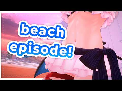 beach episode!! 🏖️