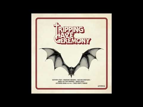 Tripping Haze Ceremony