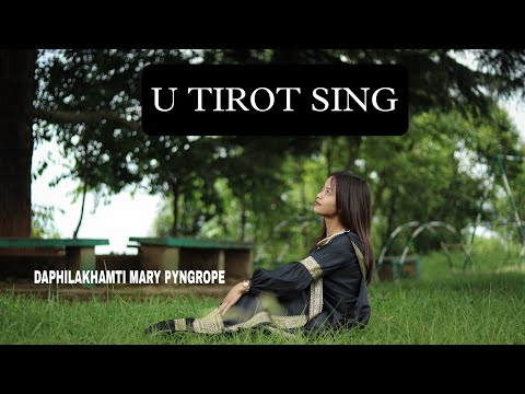 U TIROT SING|DAPHI PYNGROPE OFFICIAL MUSIC VIDEO