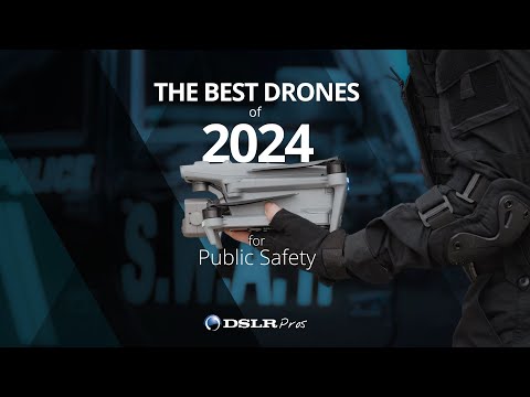 The Best Drones of 2024 for Public Safety | DSLRPros
