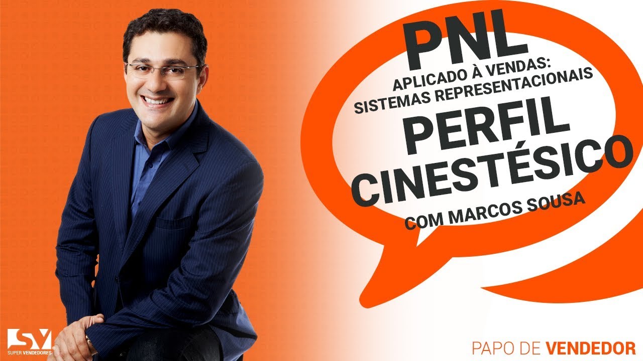 🔴 Perfil Cinestésico – PNL aplicado À Vendas: Sistemas Representacionais