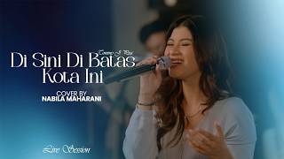 Download lagu Di Sini Di Batas Kota Ini - Tommy J. Pisa | Cover By Nabila Maharani (Live Session) mp3 Download lagu Di Sini Di Batas Kota Ini - Tommy J. Pisa | Cover By Nabila Maharani (Live Session) mp3