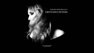 Gretchen Peters – Lowlands (Lyrics)