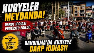 Bandırma’da Kuryeler Sokağa Çıktı! Darp İddiasına Büyük Tepki
