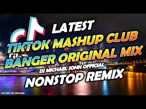 TIKTOK MASHUP CLUB BANGER ORIGINAL MIX | DJ MICHAEL JOHN OFFICIAL | NONSTOP REMIX 2025 | HQ
