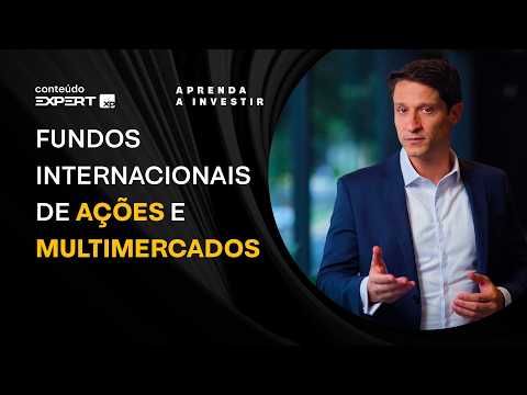 FUNDOS INTERNACIONAIS de AÇÕES e MULTIMERCADOS | Aprenda a Investir