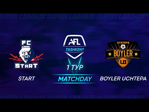 AFL Champions league 21 / 1-tur Start-Boyler Uchtepa