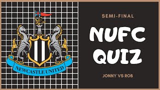 Rob vs Jonny | NUFC quiz | Semi-final stage