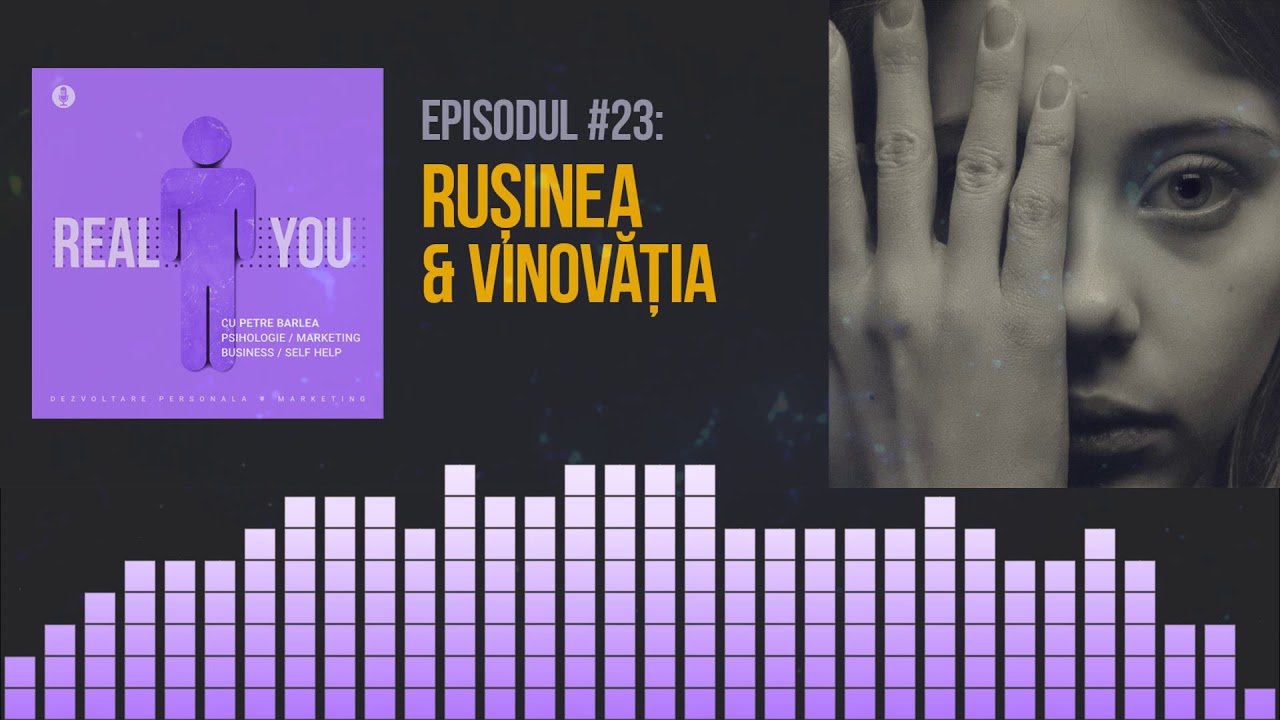 Rușinea Toxică și Vinovăția Sănătoasă 😳 | [EP23] The Real You Podcast