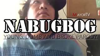 Download lagu NABUGBOG (Dj Mark's Young, Dumb and Broke Parody Remix) - MayorTV mp3 Download lagu NABUGBOG (Dj Mark's Young, Dumb and Broke Parody Remix) - MayorTV mp3