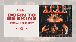 Download lagu A.C.A.B - Born To Be Skins mp3 Download lagu A.C.A.B - Born To Be Skins mp3