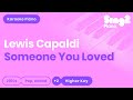 Lewis Capaldi - Someone You Loved (Higher Key) Piano Karaoke