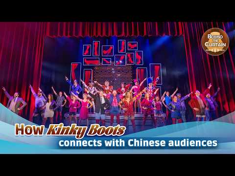 Behind the Curtain: How Kinky Boots connects with Chinese audiences