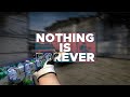 Nothing Is Forever - CSGO Montage [1080P]