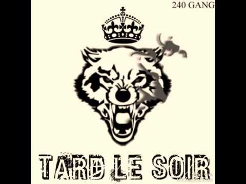 240 Gang - Tard Le Soir
