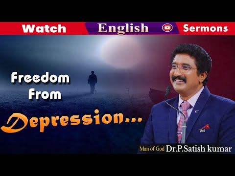 FREEDOM FROM DEPRESSION || DR.P. SATISH KUMAR KONKANI SERMONS | #drsatishkumar #calvarytemple