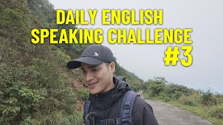 DAILY ENGLISH SPEAKING CHALLENGE COLLECTION #3