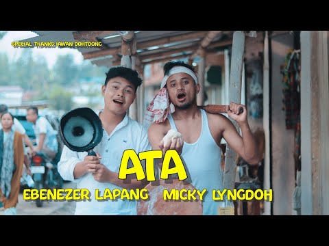 Ata - Ebenezer Lapang & Micky Lyngdoh | Official Music Video