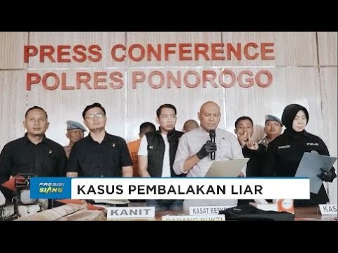 POLRES PONOROGO PENGUNGKAPAN KASUS ILLEGAL LOGGING