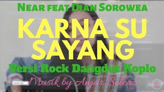 Download lagu Karna Su Sayang VERSI DANGDUT KOPLO - Near feat Dian Sorowea (Anjar Boleaz ft Chintya Gabriella) mp3