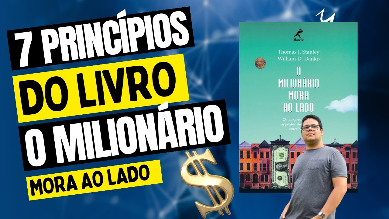 7 princípios do livro O milionário Mora ao Lado para a liberdade financeira #finanças #livros