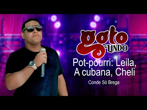 Pot pourri: Leila, A cubana, Cheli - Conde Só Brega (interpretação: Gato Lindo)