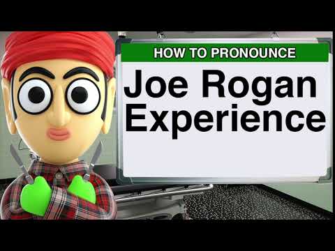 How to Pronounce Joe Rogan Experience