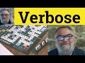 Verbose Meaning Verbosity Examples Verbose Definition Verbose Verbosity