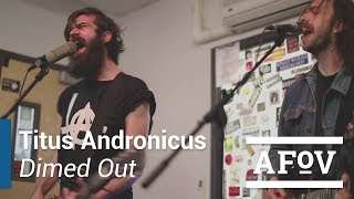 TITUS ANDRONICUS - Dimed Out | A Fistful of Vinyl