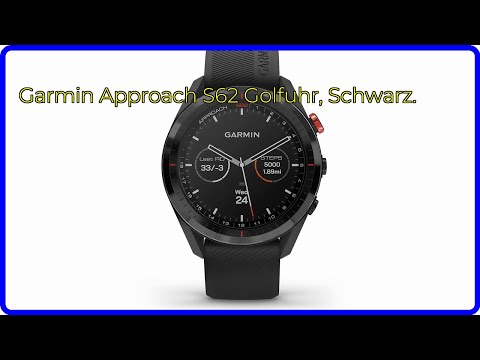 BEWERTUNG (2025): Garmin Approach S62 Golfuhr, Schwarz.. WESENTLICHE Einzelheiten