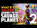 What If You Talked In Journey To The Savage Planet Parody Part 2
