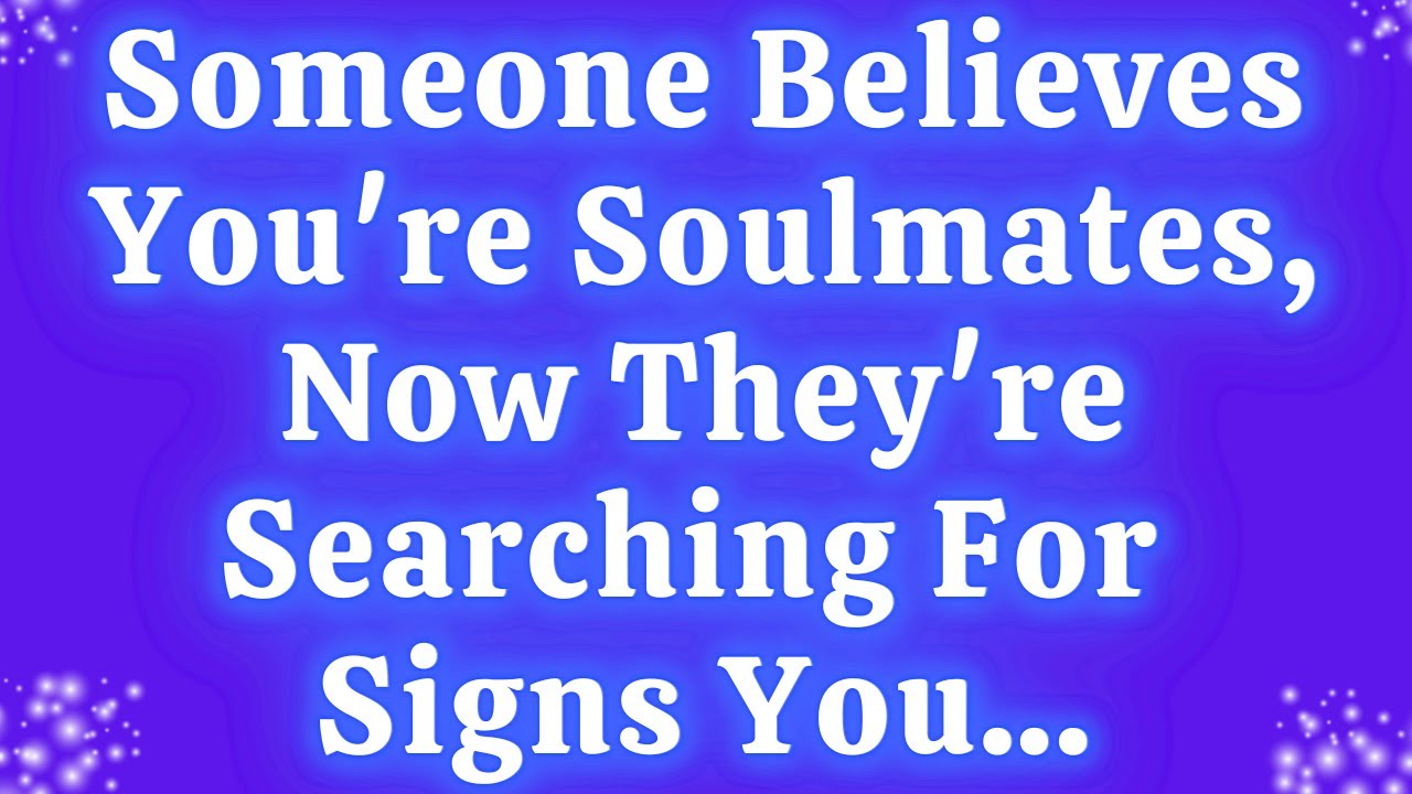 Someone Believes You're Soulmates, Now They're Searching For Signs You.... Angels
