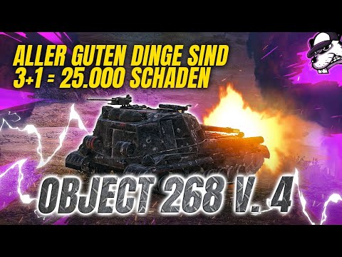 All good things come in 3+1= 25000 damage | Object 268 V. 4 [WoT - Gameplay - German]