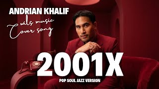 Download lagu 2001x - Andrian Khalif | Pop Soul Jazz Version Cover by Wils Music mp3